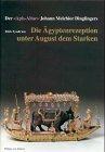 Die Ägyptenrezeption unter August dem Starken. Der Apis-Altar Johann Melchior Dinglingers.