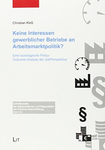 Keine Interessen gewerblicher Betriebe an Arbeitsmarktpolitik?: Eine soziologische Policy-Outcome-Analyse der JobPerspektive