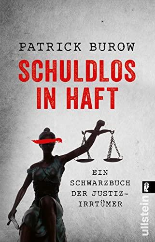 Schuldlos in Haft: Ein Schwarzbuch der Justizirrtümer | Fatale Fehlurteile und ihre Opfer