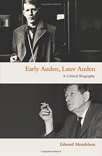 Mendelson, E: Early Auden, Later Auden: A Critical Biography