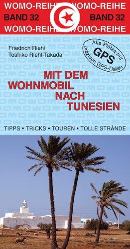 Mit dem Wohnmobil nach Tunesien (Womo-Reihe)