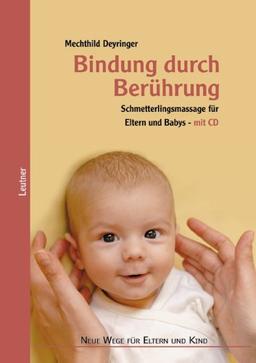 Bindung durch Berührung: Schmetterlingsmassage für Eltern und Babys