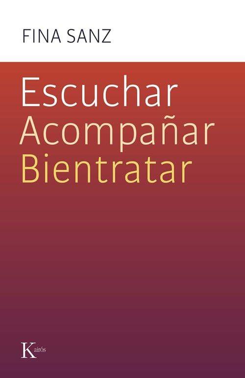 Escuchar, acompañar, bientratar (Psicología)