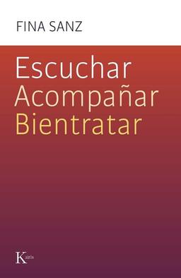 Escuchar, acompañar, bientratar (Psicología)