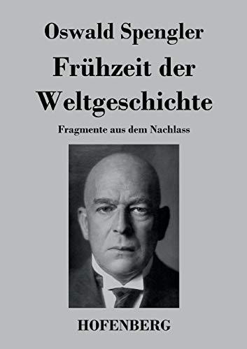 Frühzeit der Weltgeschichte: Fragmente aus dem Nachlass