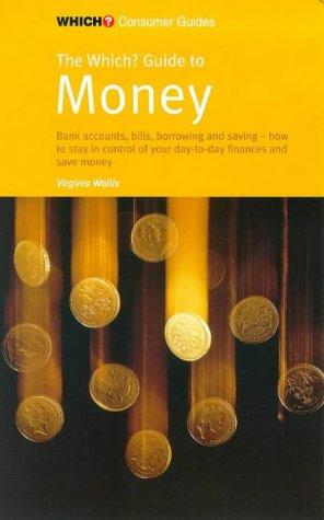 "Which?" Guide to Money ("Which?" Consumer Guides)