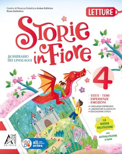 Storie in fiore. Per la 4 ͣ classe della Scuola elementare. Con e-book. Con espansione online (Vol. 1)