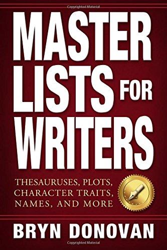 Master Lists for Writers: Thesauruses, Plots, Character Traits, Names, and More