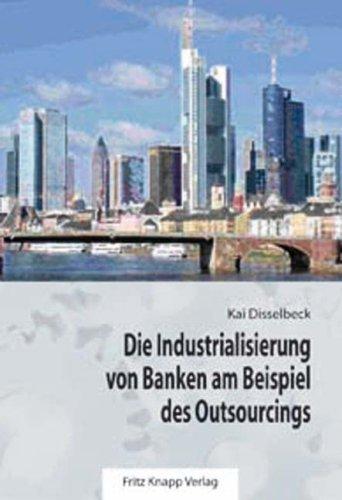 Die Industrialisierung von Banken am Beispiel des Outsourcings