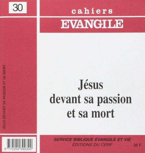 CE-30. Jésus devant sa passion et sa mort (Cahiers évangiles)