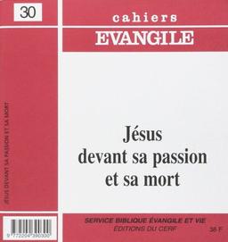 CE-30. Jésus devant sa passion et sa mort (Cahiers évangiles)