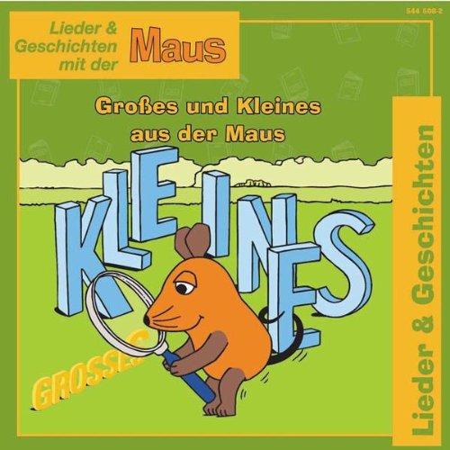 Grosses und Kleines aus der Maus