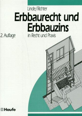 Erbbaurecht und Erbbaupraxis in Recht und Praxis