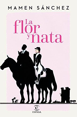 La flor y nata (ESPASA NARRATIVA)