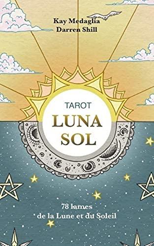 Tarot Luna Sol : 78 lames de la Lune et du Soleil