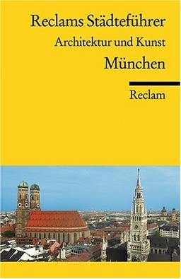 Reclams Städteführer München: Architektur und Kunst