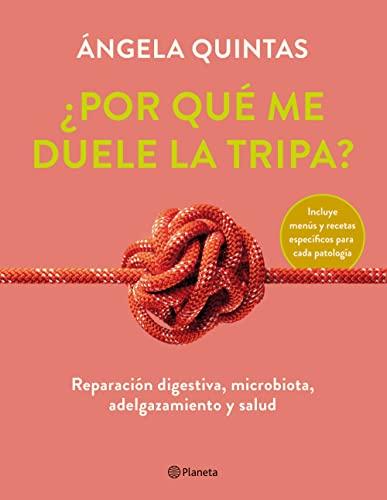 ¿Por qué me duele la tripa?: Reparación digestiva, microbiota, adelgazamiento y salud (No Ficción)