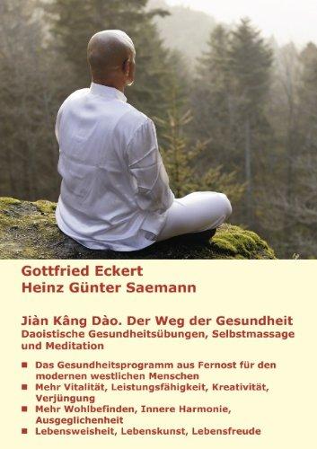 Jian Kang Dao. Der Weg der Gesundheit: Daoistische Gesundheitsübungen, Selbstmassage und Meditation