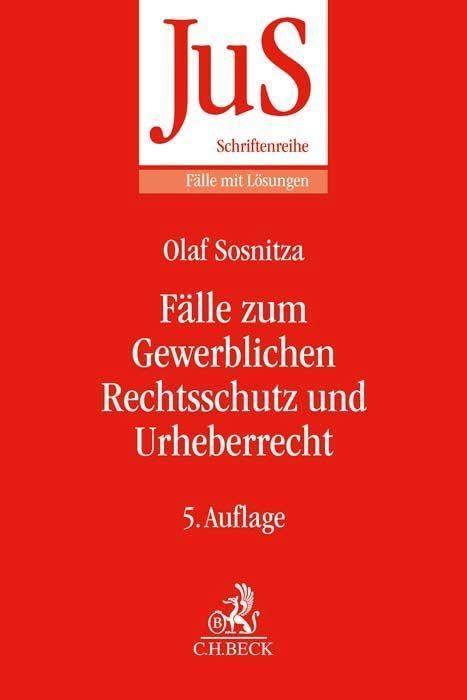 Fälle zum Gewerblichen Rechtsschutz und Urheberrecht (JuS-Schriftenreihe/Fälle mit Lösungen)