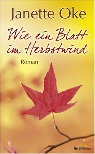 Wie ein Blatt im Herbstwind. Die Jahreszeiten - Serie, Band 2