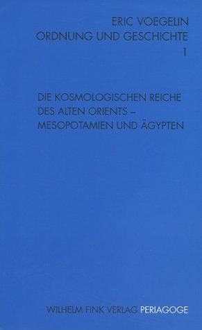 Ordnung und Geschichte, Bd.1, Die kosmologischen Reiche des alten Orients