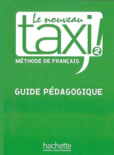 Le nouveau taxi ! 2: Le nouveau taxi !: Band 2 / Guide pédagogique