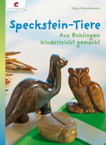 Speckstein-Tiere: Aus Rohlingen kinderleicht gemacht