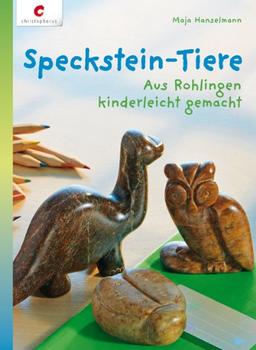 Speckstein-Tiere: Aus Rohlingen kinderleicht gemacht