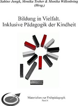 Bildung in Vielfalt. Inklusive Pädagogik der Kindheit (Materialien zur Frühpädagogik)