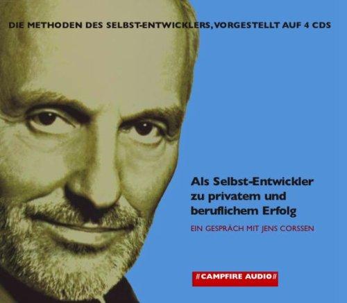 Als Selbst-Entwickler zu privatem und beruflichem Erfolg. 4 CDs