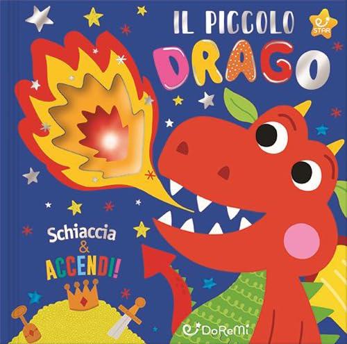 Il piccolo drago. Schiaccia & accendi (Star)