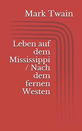 Leben auf dem Mississippi / Nach dem fernen Westen