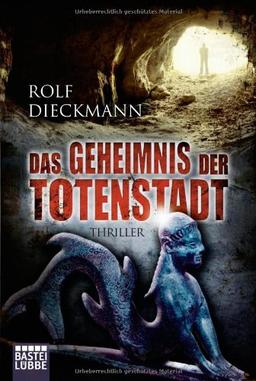 Das Geheimnis der Totenstadt: Thriller