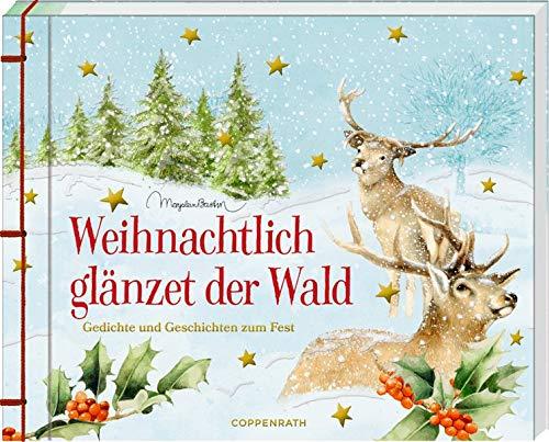 Weihnachtlich glänzet der Wald: Gedichte und Geschichten zum Fest