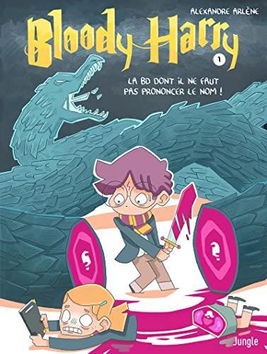 Bloody Harry. Vol. 1. La BD dont il ne faut pas prononcer le nom !