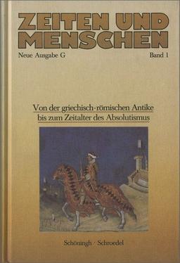 Zeiten und Menschen (Ausgabe G). Baden-Württemberg. Lern- und Arbeitsbuch für die Oberstufe der Gymnasien: Zeiten und Menschen 1. Ausgabe G Neu: BD 1