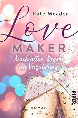 Love Maker – Nach allen Regeln der Verführung (Laws of Attraction 2): Roman