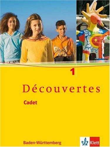 Découvertes Cadet. Das neue Lehrwerk speziell für jüngere Lerner: Découvertes Cadet 01. 5. Schuljahr. Schülerbuch: BD 1