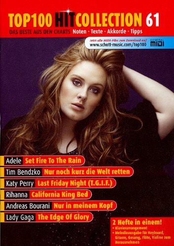 Top 100 Hit Collection 61: 6 Chart-Hits: Set Fire To The Rain - Nur noch kurz die Welt retten - Edge Of Glory - California King Bed - Nur in meinem ... Friday Night. Noten.. Klavier / Keyboard.