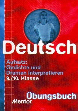 Aufsatz: Gedichte und Dramen interpretieren, Deutsch 9./10. Klasse, neue Rechtschreibung