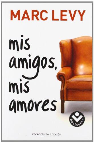 Mis amigos, mis amores (Bestseller (roca))