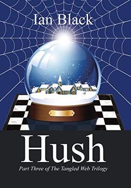 Hush: Part Three of the Tangled Web Trilogy