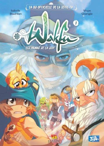 Wakfu. Vol. 1. Les kamas de la soif. Vol. 1