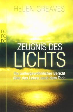 Zeugnis des Lichts: Ein außergewöhnlicher Bericht über das Leben nach dem Tode