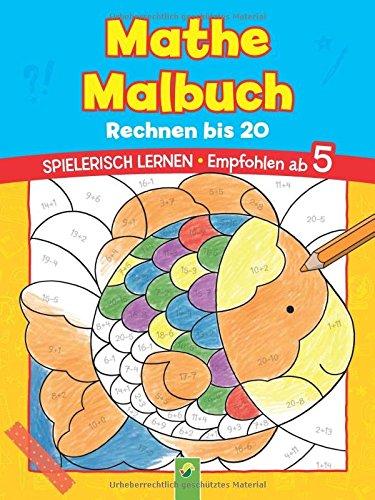 Mathe Malbuch - Rechnen bis 20: Spielerisch lernen. Empfohlen ab 5