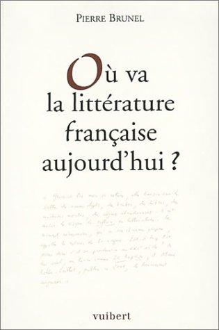 Où va la littérature française aujourd'hui ?