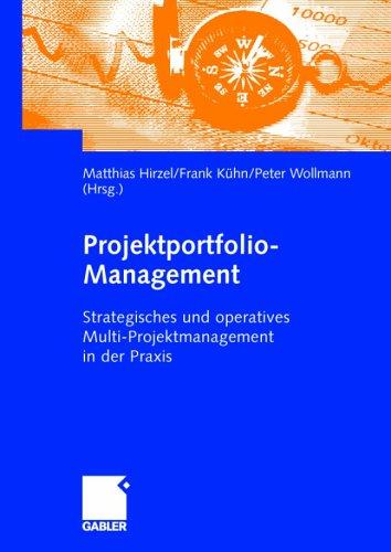 Projektportfolio-Management: Strategisches und operatives Multi-Projektmanagement in der Praxis