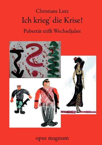 Ich krieg die Krise: Pubertät trifft Wechseljahre