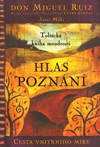 Hlas poznání: Toltécká kniha moudrosti (2004)