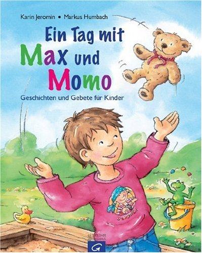 Ein Tag mit Max und Momo: Geschichten und Gebete für Kinder